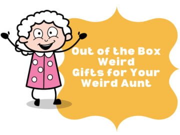 Gifts for Your Weird Aunt
