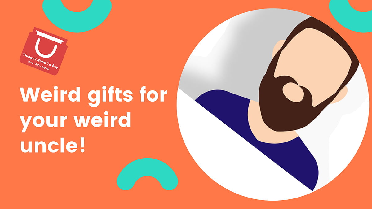 weird gifts for your weird uncle