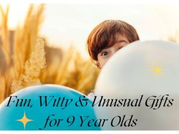 Unusual Gifts for 9 Year Olds