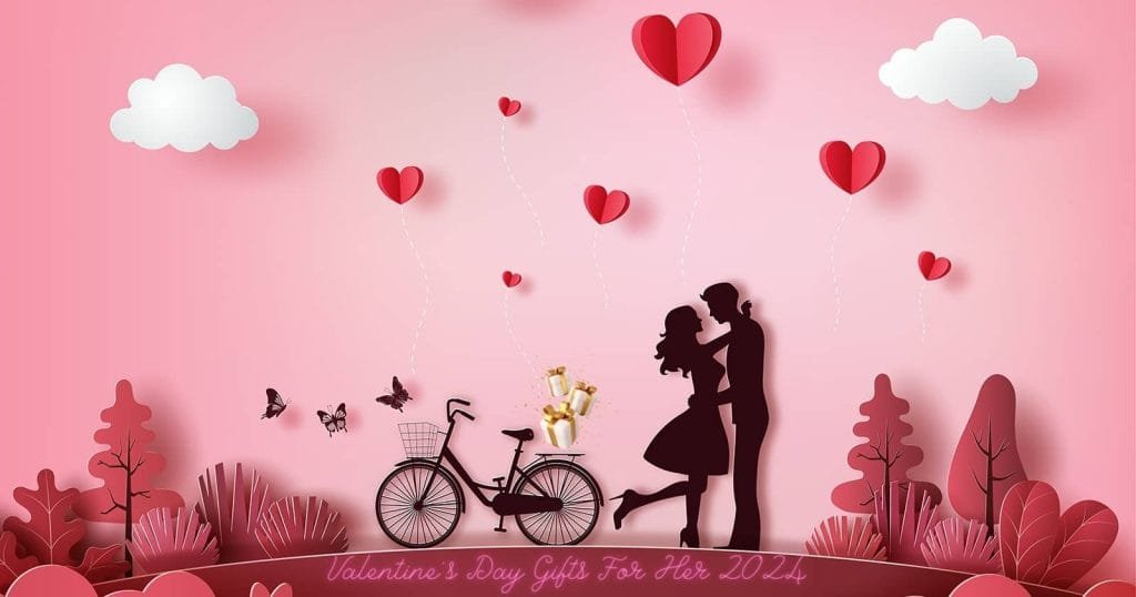 Top 26 Trending Valentine’s Day Gifts for Her in 2024